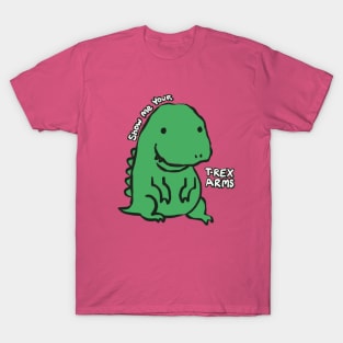 Show Me Your T-Rex Arms, Autistic Rex T-Shirt